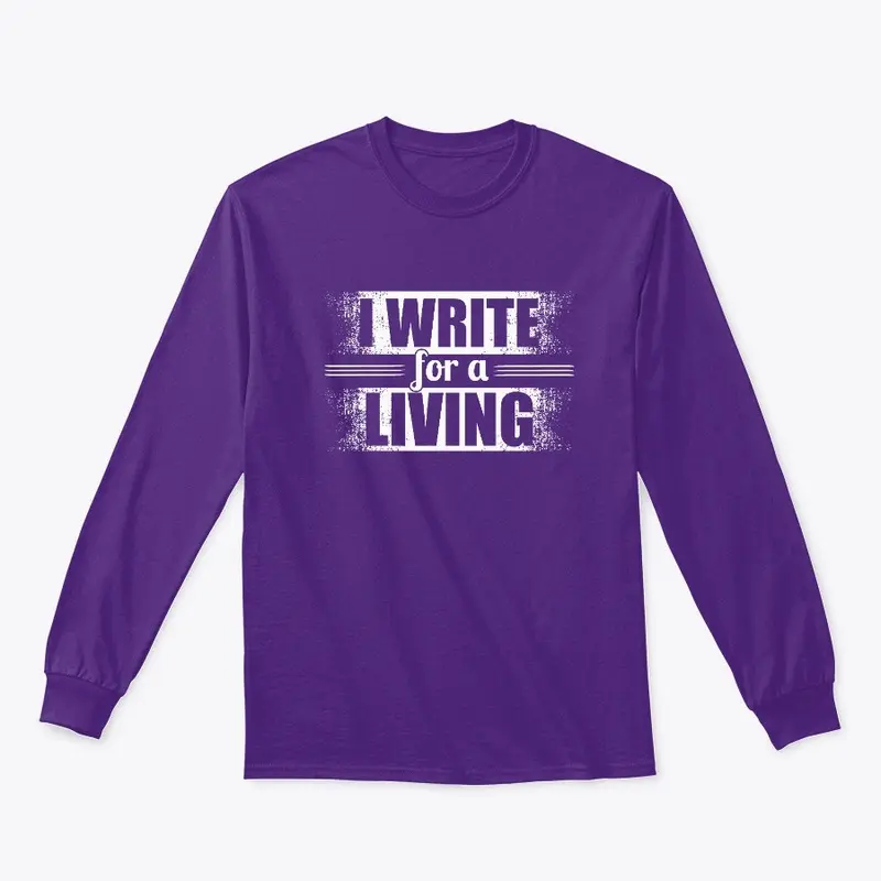 	I Writer For A Living