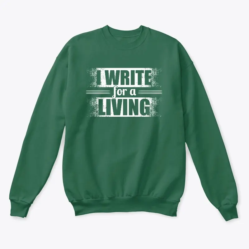 	I Writer For A Living