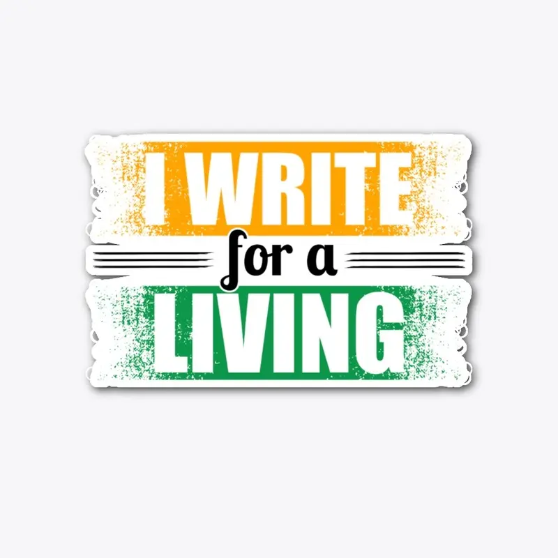 I Writer For A Living