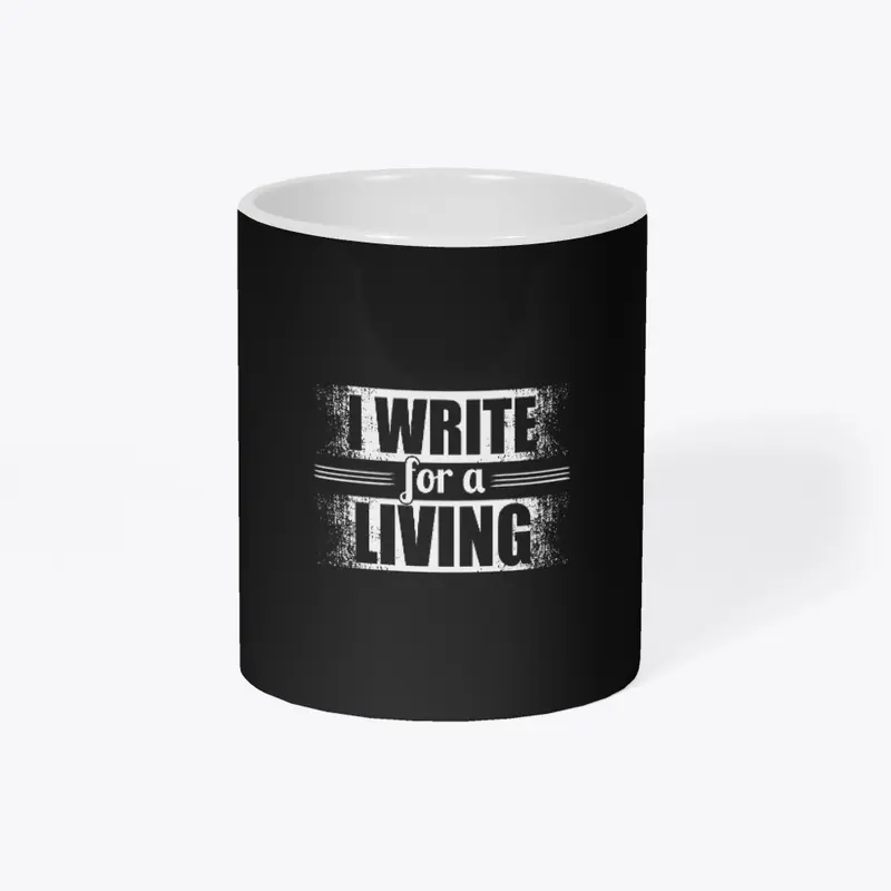 	I Writer For A Living