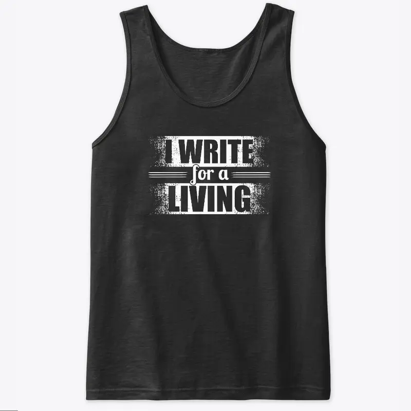 	I Writer For A Living